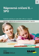 Kniha Nápravná cvičení II. – SPU: Praktické materiály pro výuku žáků s SPU na 1. stupni ZŠ - Kniha