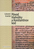 Pôvod hlaholiky a Konštantínov kód - Kniha
