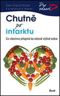 Chutně po infarktu: Co všechno přispívá ke zdravé výživě srdce - Kniha