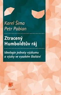 Ztracený Humboldtův ráj: Ideologie jednoty výzkumu a výuky ve vysokém školství - Kniha