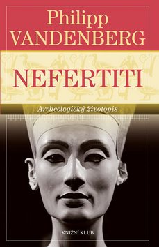 Nefertiti: Archeologický životopis - Kniha - Main image