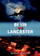 Bf 110 vs Lancaster: Evropa 1942-45 - Kniha