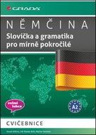 Němčina Slovíčka a gramtika pro mírně pokročilé: cvičebnice, velmi lehce, pro A2 - Kniha
