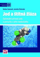 Jod a štítná žláza: Optimální přívod jodu a poruchy z jeho nedostatku - Kniha