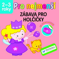 Pro nejmenší Zábava pro holčičky - Kniha