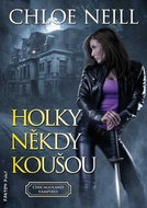 Holky někdy koušou: Chicagoland Vampires 1 - Kniha