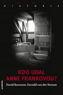 Kdo udal Anne Frankovou? - Kniha