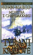 Monstra z Chandakaru Tyrani a králové: Volba jediného člověka může změnit svět... Začátek epické vál - Kniha