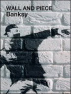 Wall and Piece by Banksy - Kniha