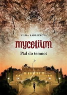 Mycelium Pád do temnot - Kniha