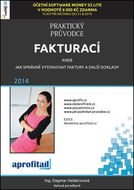 Praktický průvodce fakturací: aneb jak správně vystavovat faktury a další doklady 2014 - Kniha