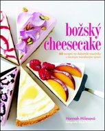 Božský cheesecake: 60 receptů na dokonalé moučníky s čerstvým tvarohovým sýrem - Kniha