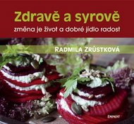 Zdravě a syrově: změna je život a dobré jídlo radost - Kniha