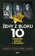 Ženy z bloku 10: Lékařské pokusy v Osvětimi - Kniha