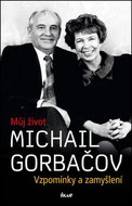 Můj život Michail Gorbačov: Vzpomínky a zamyšlení - Kniha