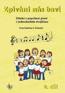 Kniha Zpívání nás baví 2.díl: Dětské a populární písně v jednoduchém dvojhlasu,+ CD - Kniha