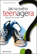 Jak na svého teenagera: Manuál pro rodiče - Kniha