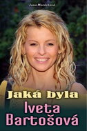 Jaká byla Iveta Bartošová - Kniha