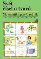 Matematika pro 4. ročník Svět čísel a tvarů - Kniha