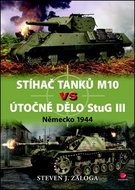 Stíhač tanků M10 vs útočné dělo StuG III: Německo 1944 - Kniha