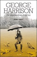 George Harrison Za zamčenými dveřmi - Kniha