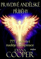 Pravdivé andělské příběhy: 777 poselství naděje a inspirace - Kniha