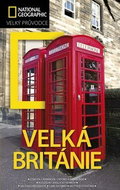 Velká Británie: Velký průvodce National Geographic - Kniha
