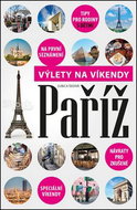 Paříž Výlety na víkendy - Kniha