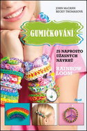 Gumičkování: 25 naprosto úžasných návrhů - Kniha