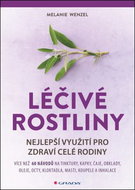 Léčivé rostliny: Nejlepší využití pro zdraví celé rodiny - Kniha