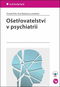 Ošetřovatelství v psychiatrii - Kniha