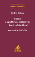 Věřitelé a uplatňování pohledávek v insolvenčním řízení Komentář § 165-204 - Kniha