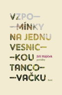 Vzpomínky na jednu vesnickou tancovačku: Povídky - Kniha