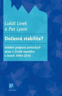 Dočasná stabilita?: Volební podpora politických stran v České republice v letech 1990-2010 - Kniha