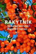 Rakytník: Zázračná rostlina, oranžový poklad... - Kniha