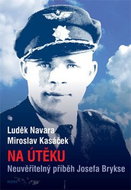 Na útěku: Neuvěřitelný příběh Josefa Brykse - Kniha