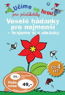 Učíme se hrou pro předškoláky Veselé hádanky pro nejmenší: Hrajeme si s obrázky - Kniha