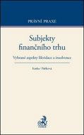Subjekty finančního trhu: Vybrané aspekty likvidace a insolvence - Kniha