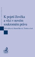K pojetí člověka a věci v novém soukromém právu - Kniha