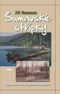 Šumavské střípky: Zajímavosti o lidech, přírodě a řemeslech - Kniha