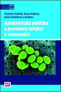 Antibiotická politika a prevence infekcí v nemocnici - Kniha