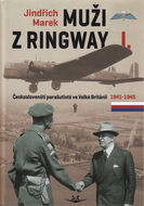 Muži z Ringway I.: Českoslovenští parašutisté ve Velké Británii 1941 - 1945 - Kniha