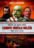 Evropa tančila valčík: Cestou do Velké války (léta 1905-1914) - Kniha