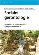 Sociální gerontologie: Východiska ke zdravotní politice a podpoře zdraví ve stáří - Kniha