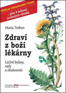 Zdraví z boží lékárny: Léčivé bylinky, rady a zkušenosti - Kniha