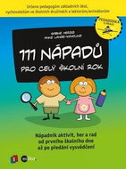 111 nápadů pro celý školní rok: Nápadník aktivit, her a rad od prvního školního dne - Kniha