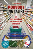 Podvody na talíři: Jak nás obelhávají potravinářské koncerny - Kniha