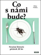 Co s námi bude?: Stručná historie příštích 20 let - Kniha