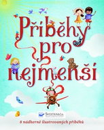 Příběhy pro nejmenší: 8 nádherně ilustrovaných příběhů - Kniha