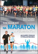 Trénujeme na maraton a půlmaraton: Jak zlepšit výkon ve vytrvalostním běhu - Kniha